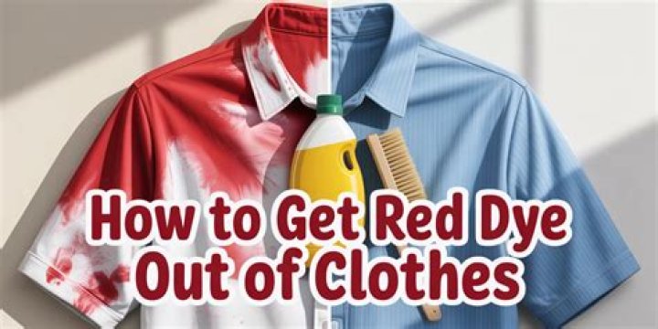how to get red dye out of clothes