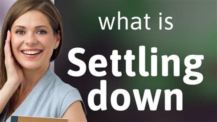 settling down meaning