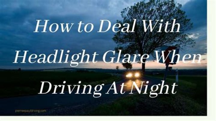 to avoid the glare from oncoming headlights