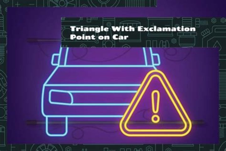 triangle with exclamation point in car